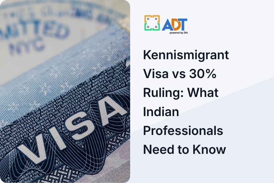 Kennismigrant Visa vs 30% Ruling: What Indian Professionals Need to Know
